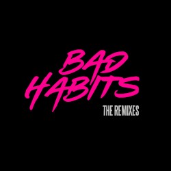 Bad Habits: The Remixes