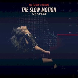 Red (Taylor’s version): The Slow Motion Chapter