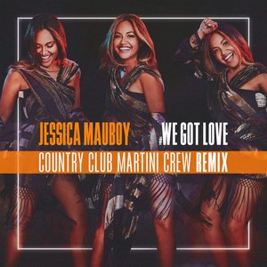 We Got Love (Country Club Martini Crew Remix)