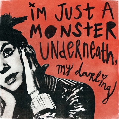 I'm Just a Monster Underneath, My Darling