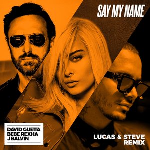 Say My Name (Lucas & Steve remix)