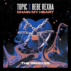 Chain My Heart (remixes)