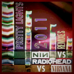 Pretty Lights vs Radiohead vs Nirvana vs NIN