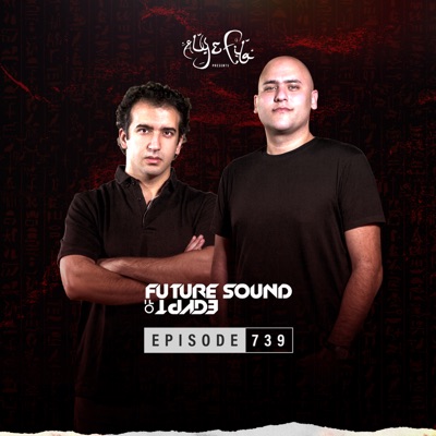 FSOE 739 - Future Sound of Egypt Episode 739