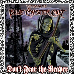 Don’t Fear the Reaper: The Best of Blue Öyster Cult