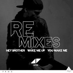 Hey Brother / Wake Me Up / You Make Me (Remixes)