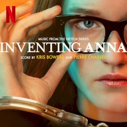 Inventing Anna (Music From the Netflix Series)