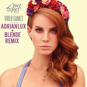 Video Games (Adrian Lux & Blende remix)