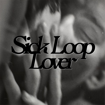 Sick Loop Lover