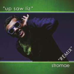 Up Saw Liz (remix)