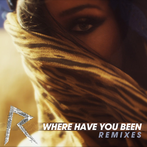 Where Have You Been (Remixes)