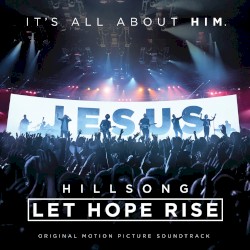 Hillsong: Let Hope Rise (Live/Original Motion Picture Soundtrack)