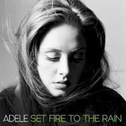 Set Fire to the Rain (remixes)