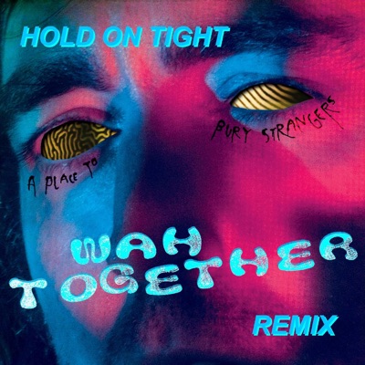 Hold on Tight (Wah Together Acid Remix)