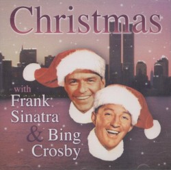 Christmas With Frank Sinatra and Bing Crosby