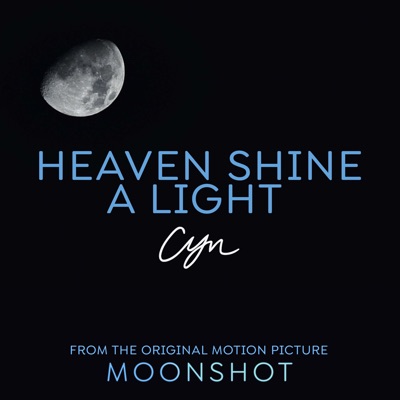 Heaven Shine a Light (From the Original Motion Picture 'moonshot')