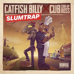 Catfish Billy × Cub da CookUpBoss Slumtrap