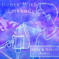 Dance With Somebody (REIA & Nakura Remix)