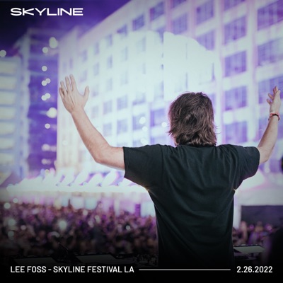 Lee Foss at Skyline LA, 2022 (DJ Mix)