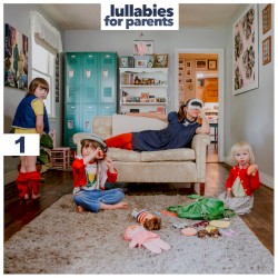 Lullabies For Parents Vol. 1