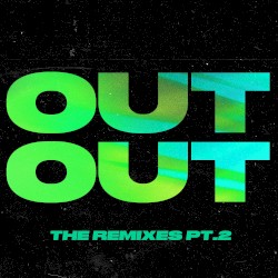 OUT OUT: The Remixes Pt. 2