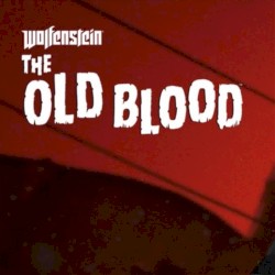 Wolfenstein: The Old Blood Original Game Soundtrack