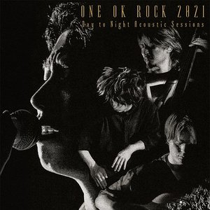 ONE OK ROCK 2021 Day to Night Acoustic Sessions