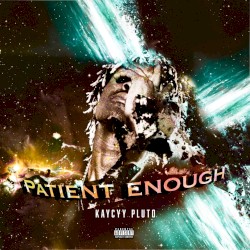 Patient Enough