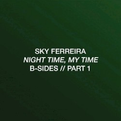 Night Time, My Time (B-Sides // Part 1)