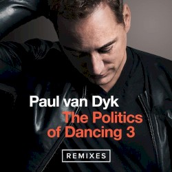 The Politics of Dancing 3: Remixes