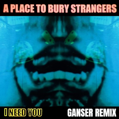 I Need You (Ganser Remix)