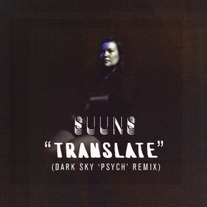 Translate (Dark Sky ‘Psych’ remix)