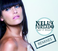 Say It Right (e‐Remix EP)