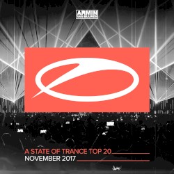 A State Of Trance Top 20 - November 2017 (Selected by Armin van Buuren)