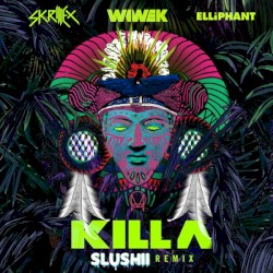 Killa (Slushii remix)