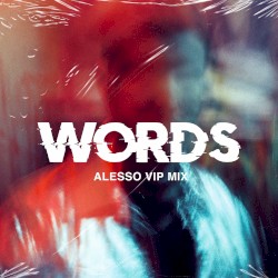 Words (Alesso VIP mix)