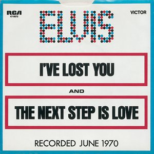 I've Lost You / The Next Step Is Love