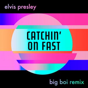 Catchin' on Fast (Big Boi remix)