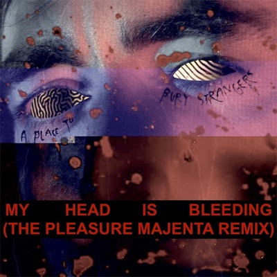 My Head Is Bleeding (The Pleasure Majenta Remix)