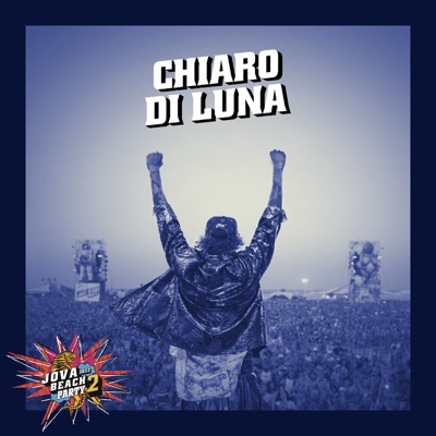 JOVA BEACH PARTY: CHIARO DI LUNA