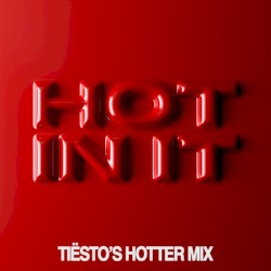 Hot in It (Tiësto’s Hotter mix)