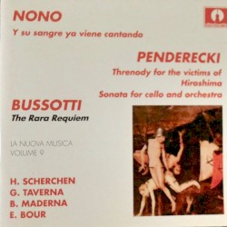 Nono: Y su sangre ya viene cantando / Penderecki: Threnody for the victims of Hiroshima / Sonata for cello and orchestra / Busso