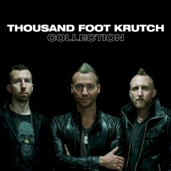 Thousand Foot Krutch Collection