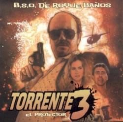 Torrente 3: El Protector (Banda Sonora Original)