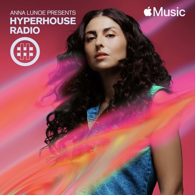 HYPERHOUSE 002: Anna Lunoe (DJ Mix)