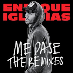 ME PASÉ (the remixes)