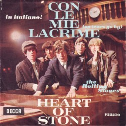 Con le mie lacrime (As Tears Go By) / Heart of Stone