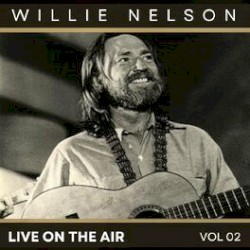 Willie Nelson Live on Air Vol. 2