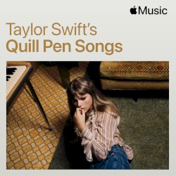 Taylor Swift’s Quill Pen Songs