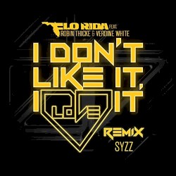 I Don’t Like It, I Love It (Syzz remix)